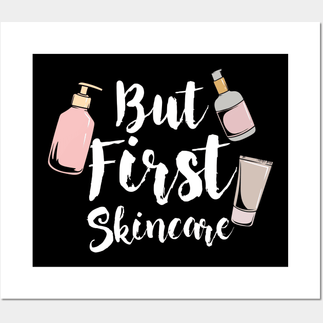 But First Skincare Wall Art by maxcode